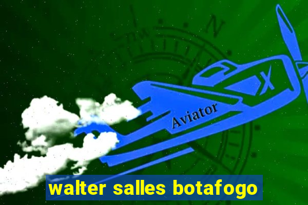 walter salles botafogo